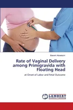 Rate of Vaginal Delivery among Primigravida with Floating Head - Basem Aboelazm