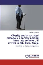 Obesity and associated metabolic anomaly among interstate commercial drivers in Jabi Park, Abuja - Samuel O. Oyeniyi