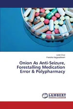 Onion As Anti-Seizure, Forestalling Medication Error & Polypharmacy - Leon Cruz