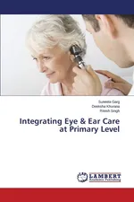 Integrating Eye & Ear Care at Primary Level - Suneela Garg