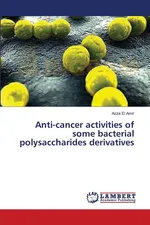 Anti-cancer activities of some bacterial polysaccharides derivatives - Amir Azza El