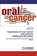 Awareness of oral Cancer and oral pre Malignant Disorders - Shivani Singh