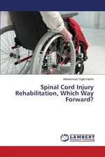 Spinal Cord Injury Rehabilitation, Which Way Forward? - Mohammad Taghi Karimi