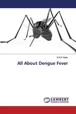 All About Dengue Fever - S.N.S Yadav
