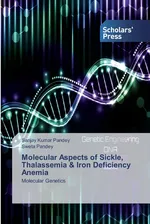 Molecular Aspects of Sickle, Thalassemia & Iron Deficiency Anemia - Sanjay Kumar Pandey
