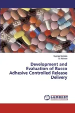 Development and Evaluation of Bucco Adhesive Controlled Release Delivery - Supraja Nookala