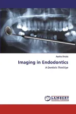 Imaging in Endodontics - Aastha Shukla