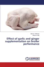 Effect of Garlic and Ginger Supplementation on Broiler Performance - Zaib-Ur- Rehman