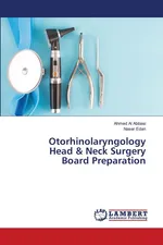 Otorhinolaryngology Head & Neck Surgery Board Preparation - abbasi Ahmed Al