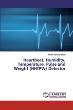 Heartbeat, Humidity, Temperature, Pulse and Weight (HHTPW) Detector - Ashok Kamalanathan
