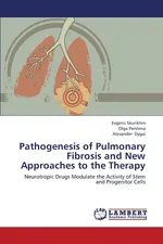 Pathogenesis of Pulmonary Fibrosis and New Approaches to the Therapy - Evgenii Skurikhin