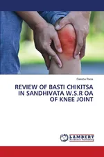 REVIEW OF BASTI CHIKITSA IN SANDHIVATA W.S.R OA OF KNEE JOINT - Daksha Rana