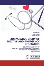 COMPARATIVE STUDY OF ELECTIVE AND EMERGENCY INTUBATION - Aniket Mohite
