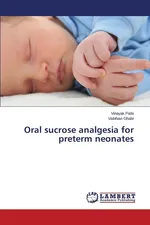 Oral sucrose analgesia for preterm neonates - Vinayak Patki