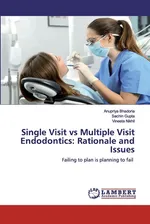 Single Visit vs Multiple Visit Endodontics - Anupriya Bhadoria