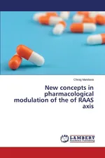 New concepts in pharmacological modulation of the of RAAS axis - Chirag Mandavia