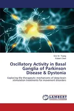 Oscillatory Activity in Basal Ganglia of Parkinson Disease & Dystonia - Eric W. Tsang