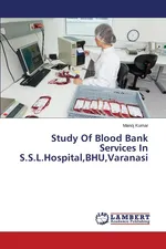 Study Of Blood Bank Services In S.S.L.Hospital,BHU,Varanasi - Manoj Kumar