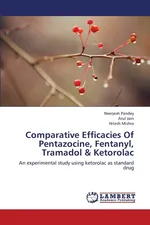 Comparative Efficacies of Pentazocine, Fentanyl, Tramadol & Ketorolac - Neerjesh Pandey