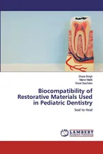 Biocompatibility of Restorative Materials Used in Pediatric Dentistry - Divya Singh