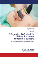 USG-guided TAP block in children for lower abdominal surgery - Shashi Prakash
