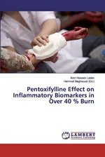 Pentoxifylline Effect on Inflammatory Biomarkers in Over 40 % Burn - Amir Hossein Ladan
