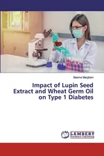 Impact of Lupin Seed Extract and Wheat Germ Oil on Type 1 Diabetes - Basma Marghani