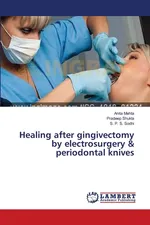Healing after gingivectomy by electrosurgery & periodontal knives - Anita Mehta