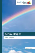 Justice Reigns - Raymond Crane