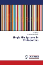 Single File Systems in Endodontics - Anil Dhingra