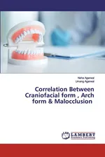 Correlation Between Craniofacial form , Arch form & Malocclusion - Neha Agarwal