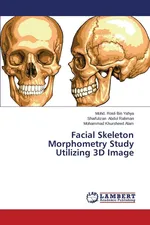 Facial Skeleton Morphometry Study Utilizing 3D Image - Yahya Mohd Rosli Bin