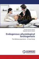 Endogenous physiological teratogenesis - Charles Savona-Ventura