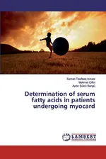 Determination of serum fatty acids in patients undergoing myocard - Saman Tawfeeq Ismael