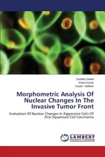 Morphometric Analysis of Nuclear Changes in the Invasive Tumor Front - Sunitha Daniel