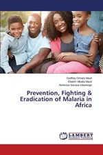 Prevention, Fighting & Eradication of Malaria in Africa - Mauti Godfrey Omare