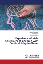 Experience of Male Caregivers of Children with Cerebral Palsy in Ghana - Sandra Carsamer
