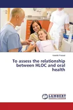 To assess the relationship between HLOC and oral health - Keerthi Prasad
