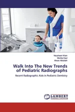 Walk Into The New Trends of Pediatric Radiographs - Nausheen Khan