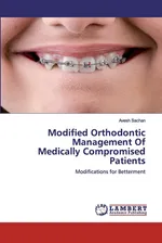 Modified Orthodontic Management Of Medically Compromised Patients - Avesh Sachan