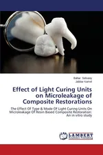 Effect of Light Curing Units on Microleakage of Composite Restorations - Bahar Selivany