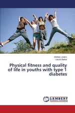 Physical fitness and health-related quality of life in children and adolescents with type 1 diabetes mellitus - Andrea Lukács