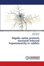 Nigella sativa protects isoniazid induced hepatotoxicity in rabbits - Jawad Ahmed