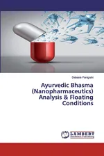 Ayurvedic Bhasma (Nanopharmaceutics) Analysis & Floating Conditions - Debasis Panigrahi