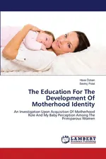 The Education For The Development Of Motherhood Identity - Hava Özkan