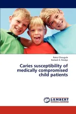Caries susceptibility of medically compromised  child patients - Rahul Chougule