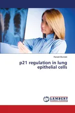 p21 regulation in lung epithelial cells - Renald Blundell