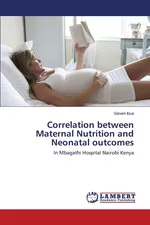Correlation between Maternal Nutrition and Neonatal outcomes - Steven Ibua