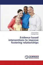 Evidence based interventions to improve fostering relationships - Vincent Icheku
