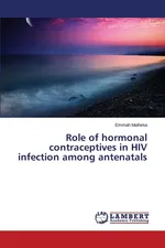 Role of hormonal contraceptives in HIV infection among antenatals - Emmah Matheka